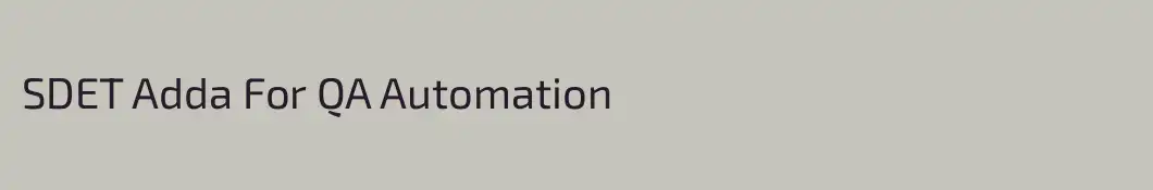 SDET Adda For QA Automation